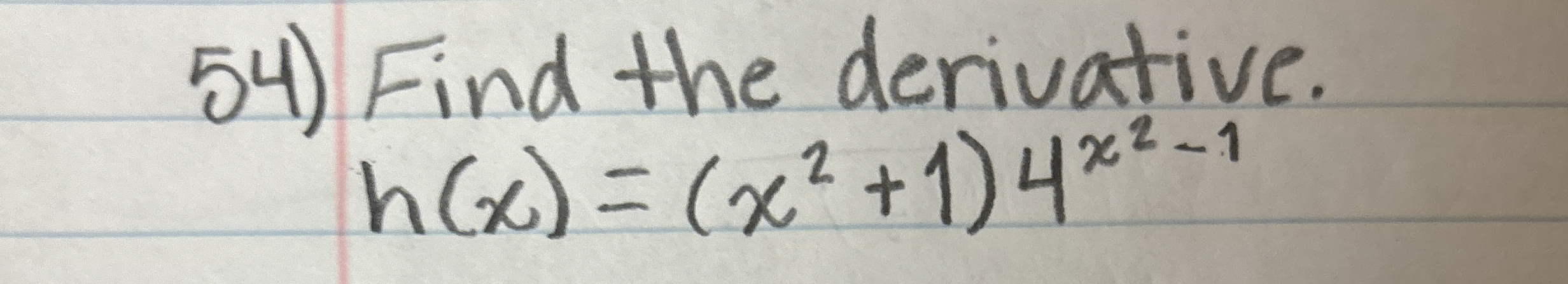 Find the derivative. h ( x ) = ( x 2 + 1 ) 4 x 2