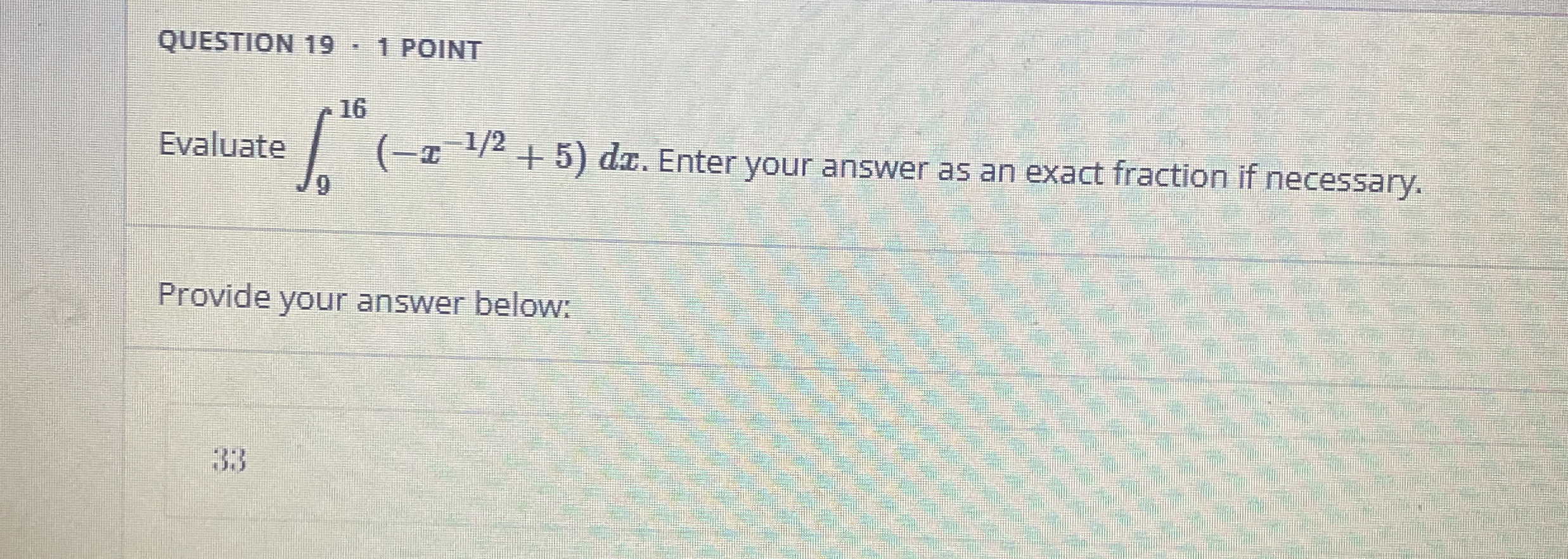 QUESTION 1 9 1 POINT Evaluate 9 1 6 ( - x - 1 2 +