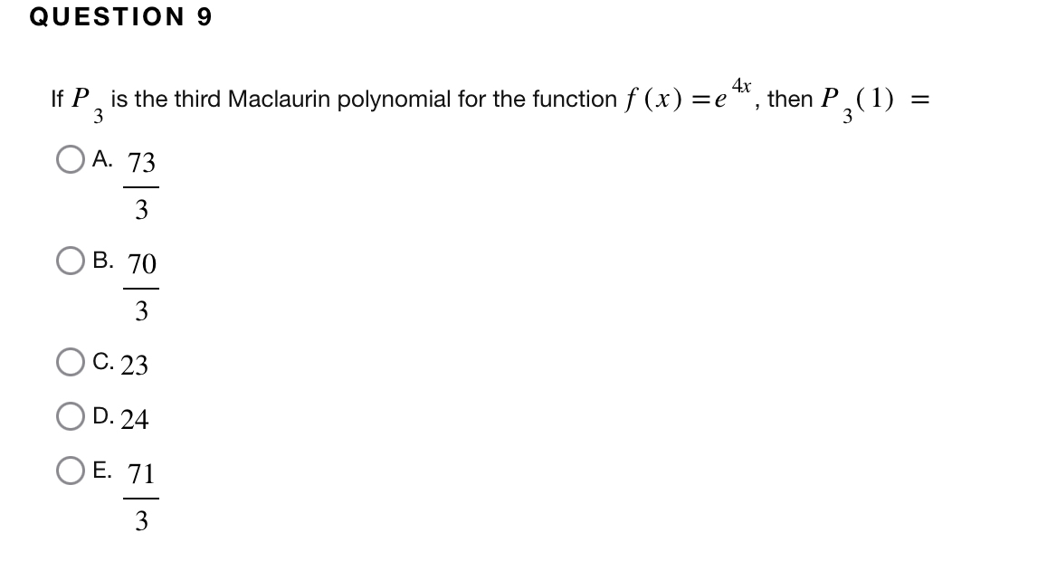 QUESTION 9 If P 3 is the third Maclaurin