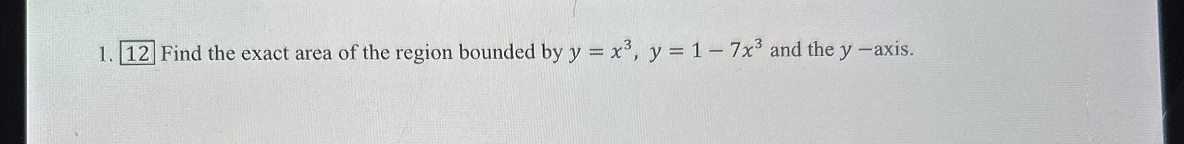 1 2 Find the exact area of the region bounded by