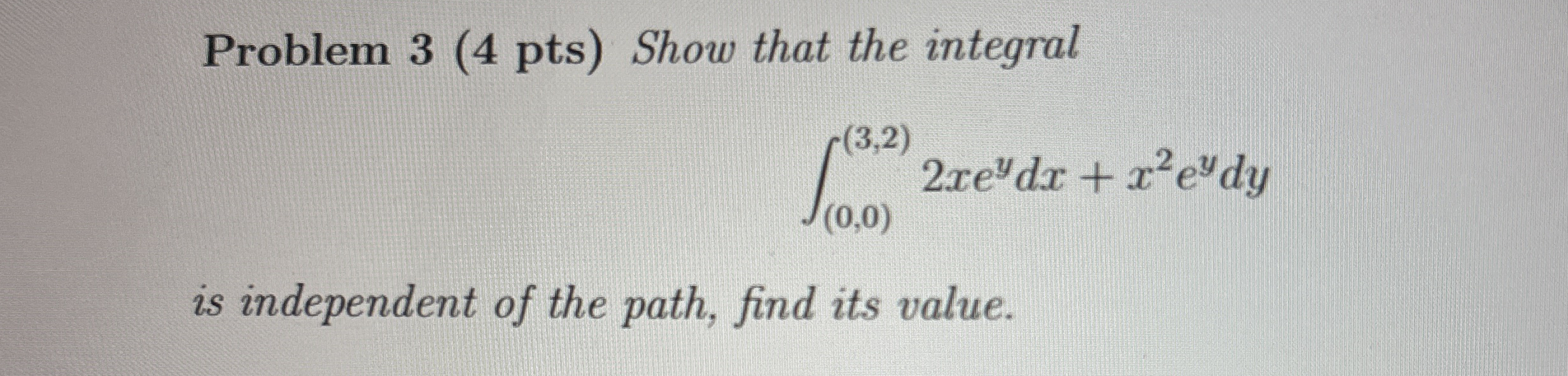 Problem 3 ( 4 pts ) Show that the integral ( ( (
