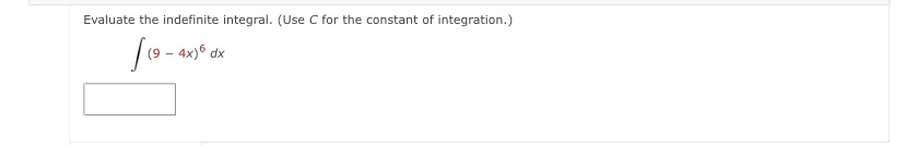 Evaluate the indefinite integral. ( Use C for the