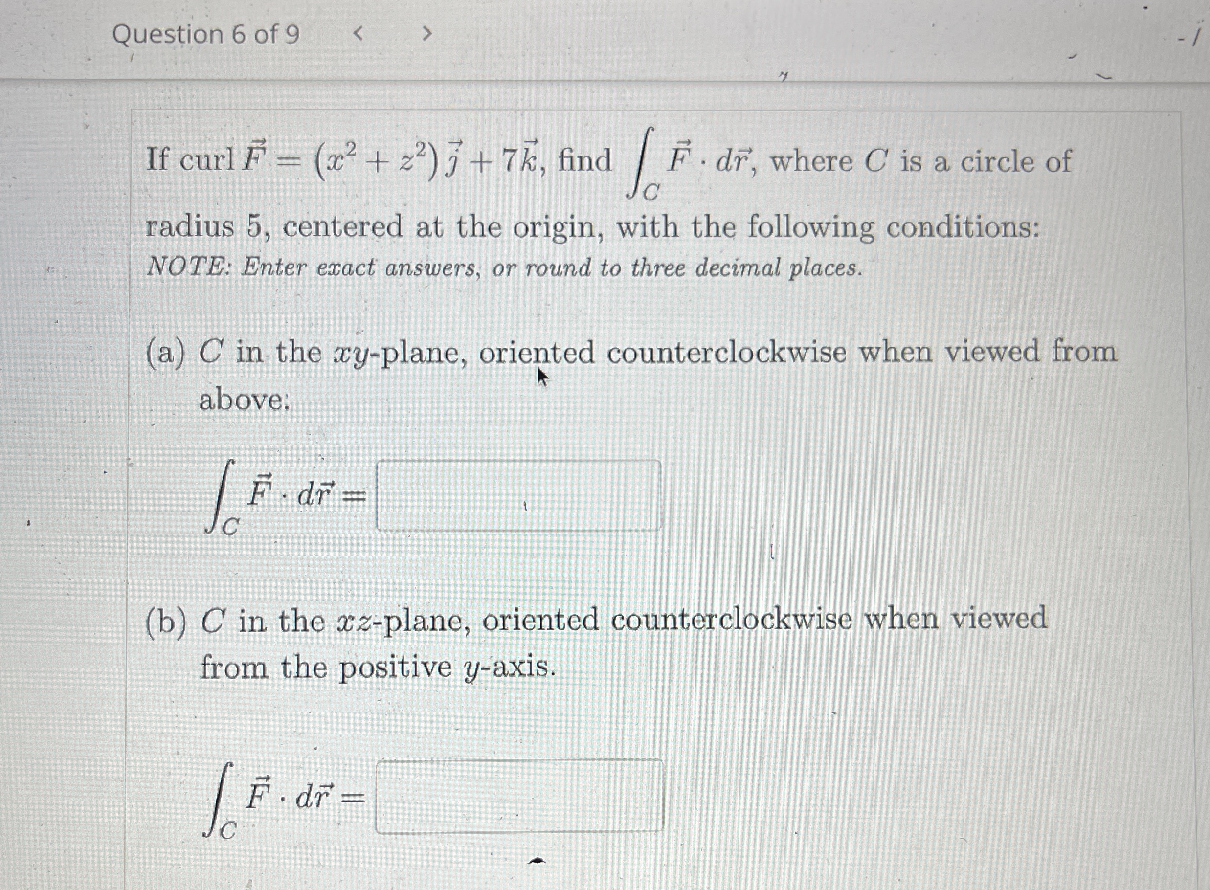 Question 6 of 9 If curl vec ( F ) = ( x 2 + z 2 )