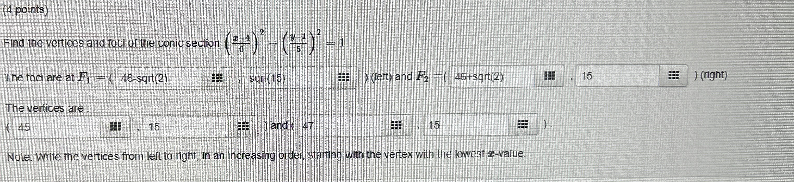 ( 4 points ) Find the vertices and foci of the