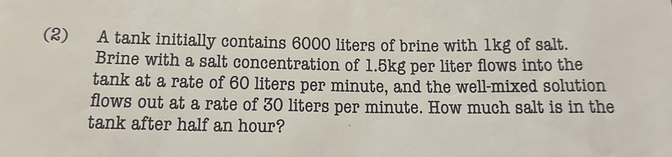 ( 2 ) A tank initially contains 6 0 0 0 liters of