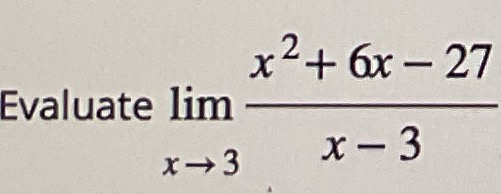 Please evaluate the limit Evaluate lim x 3 x 2 +