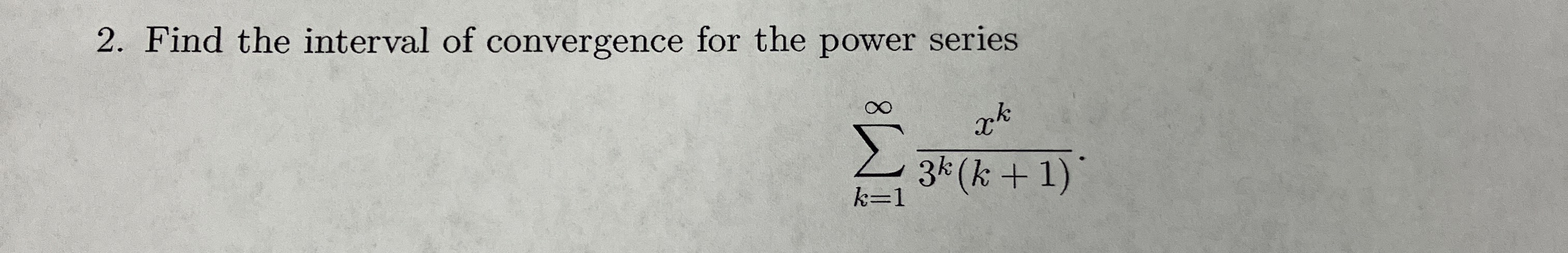 Find the interval of convergence for the power