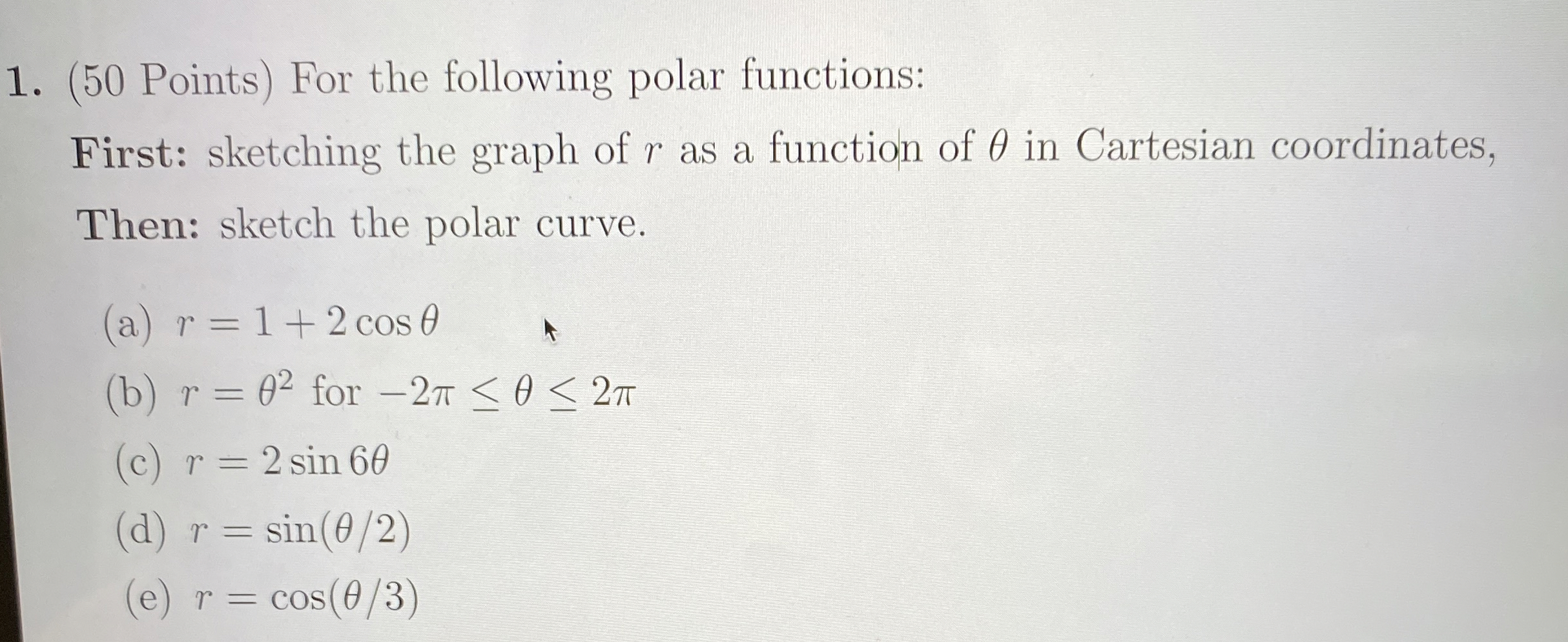 ( 5 0 Points ) For the following polar functions: