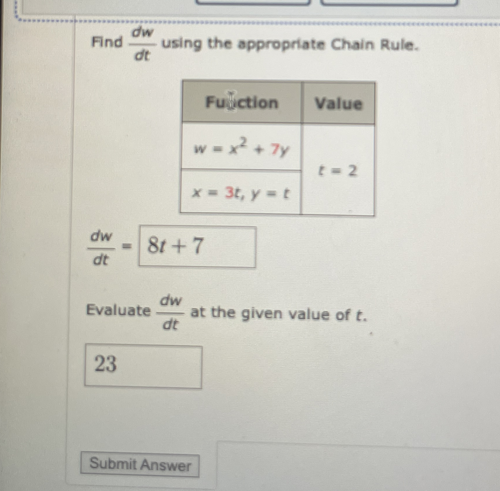 Find d w d t using the appropriate Chain Rule. \