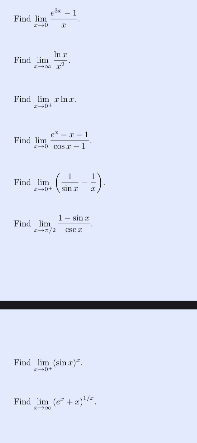 Find lim x 0 e 3 x - 1 x . Find lim x l n x x 2 .
