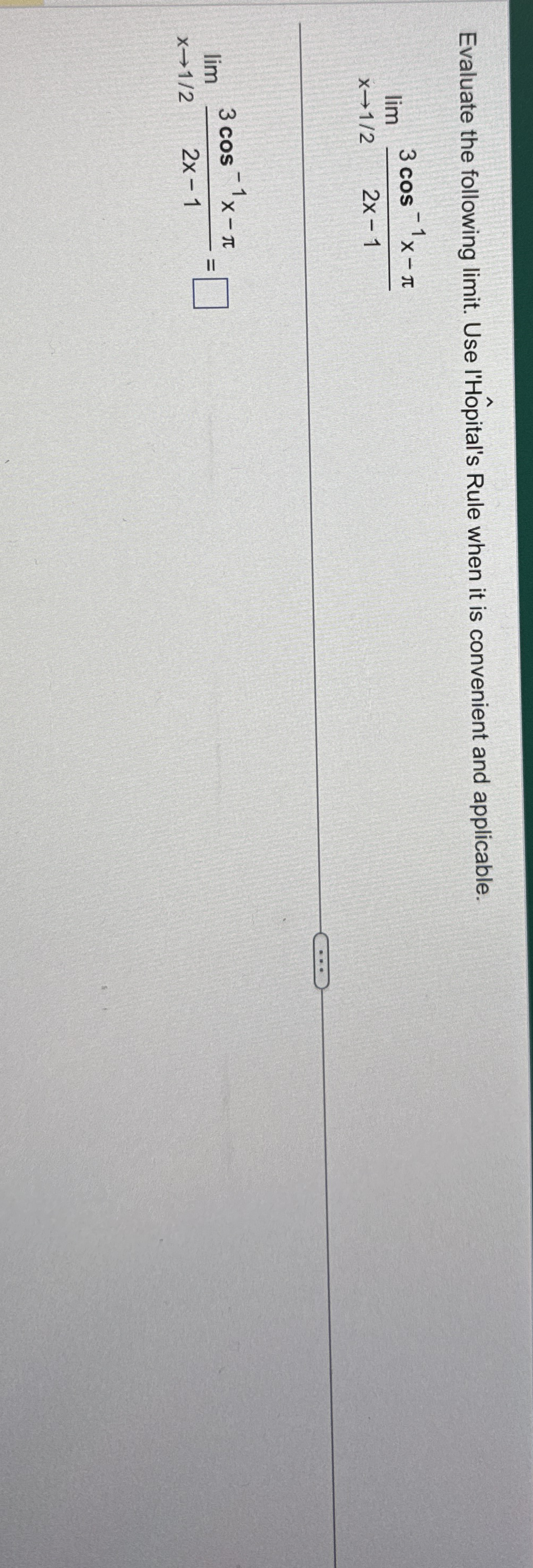 Evaluate the following limit . Use l'Hopital's