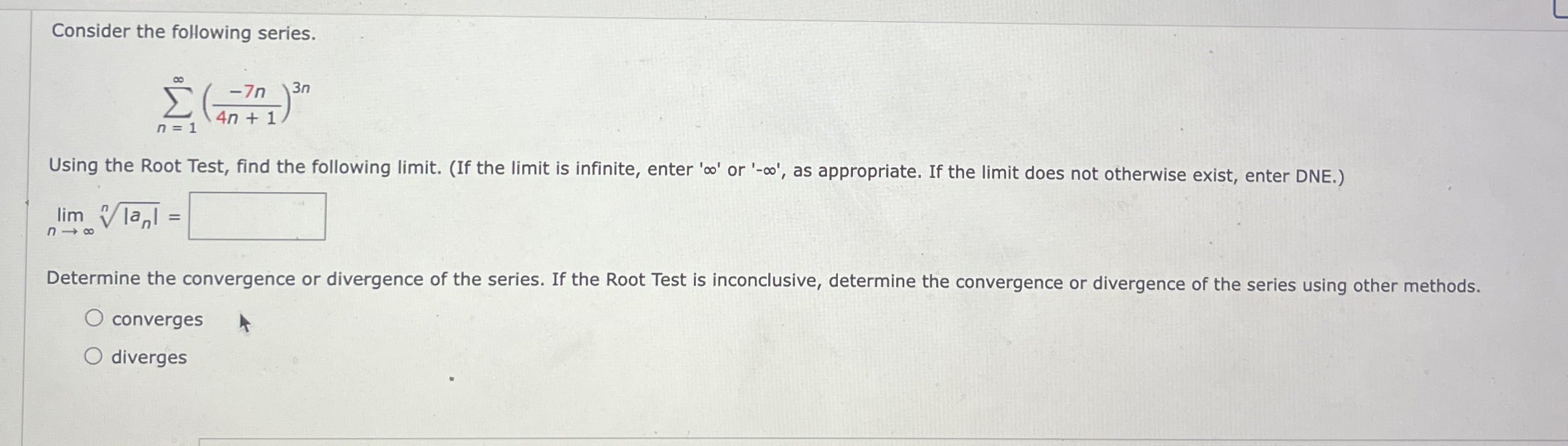 Consider the following series. n = 1 ( - 7 n 4 n