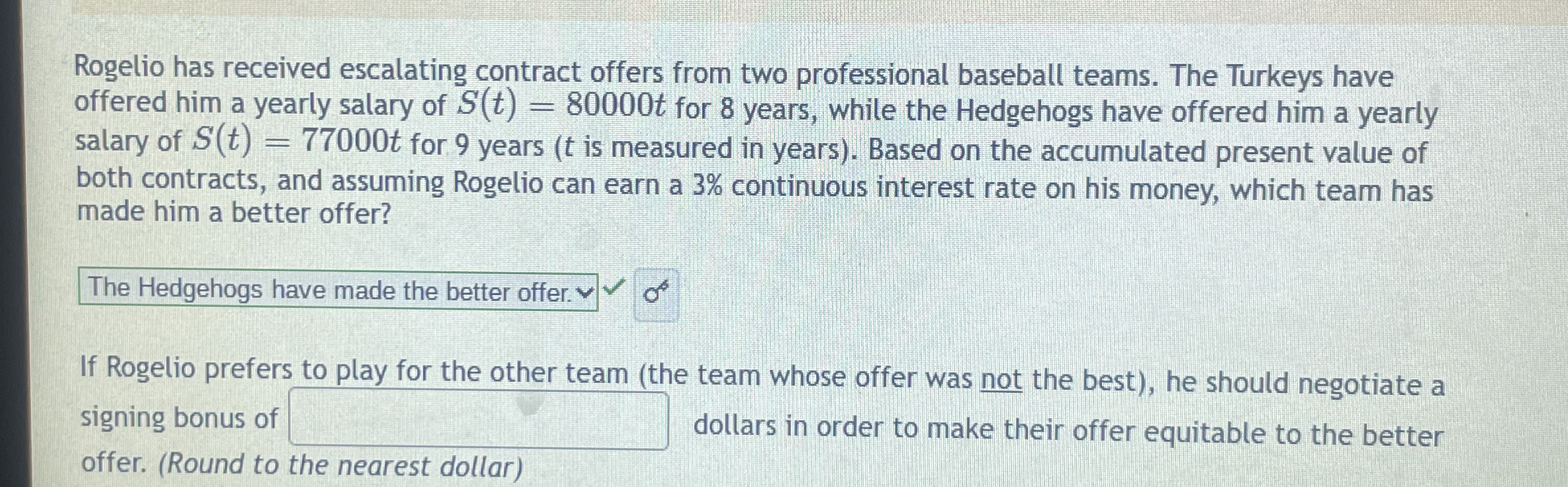 Rogelio has received escalating contract offers