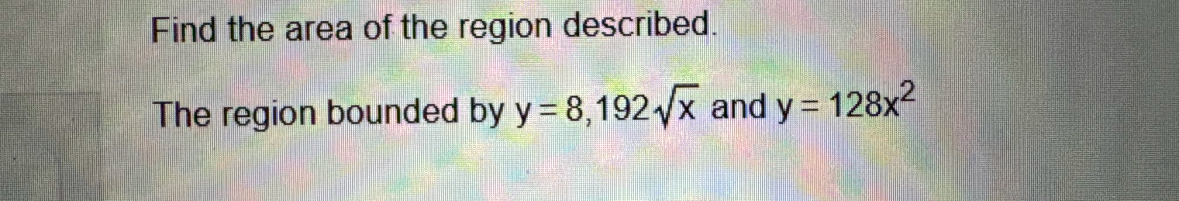Find the area of the region described. The region