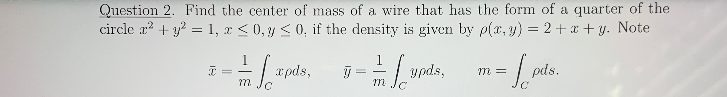 Question 2 . Find the center of mass of a wire
