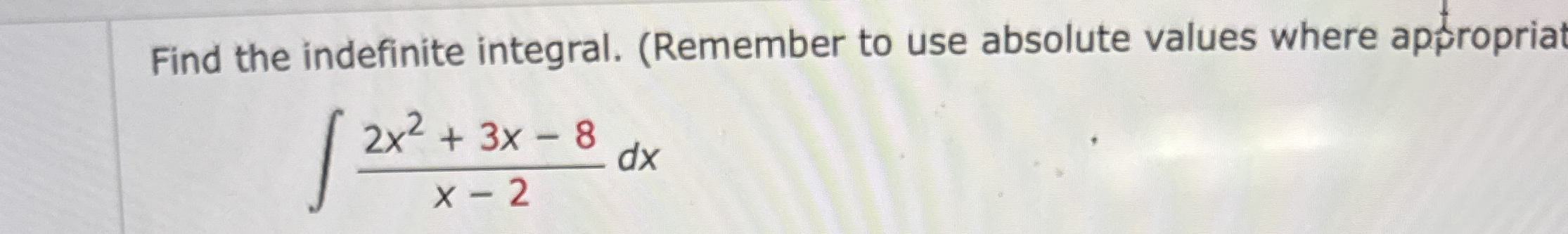 Find the indefinite integral. ( Remember to use