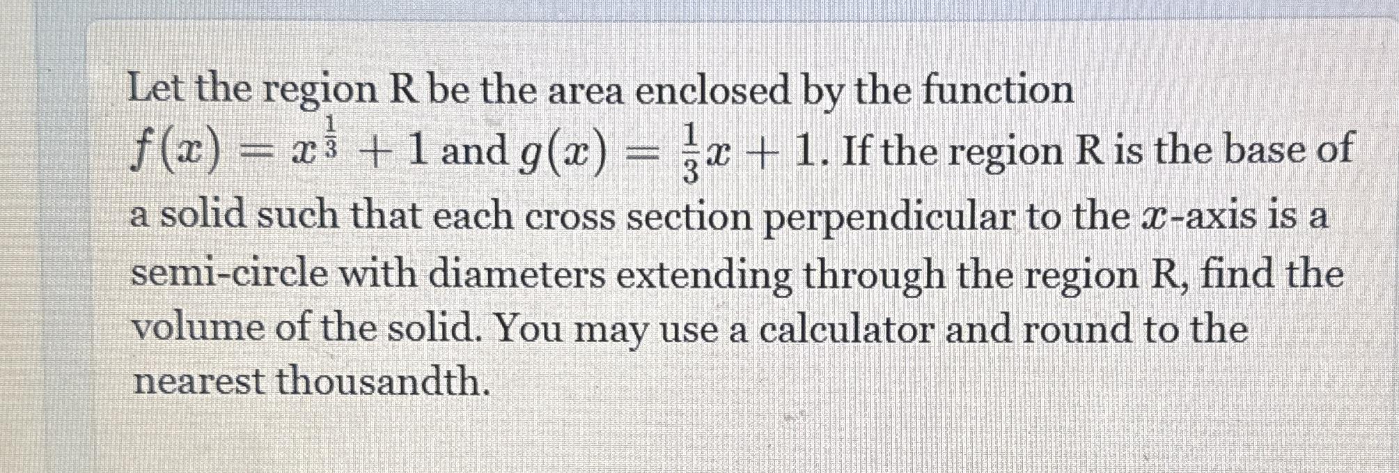 Let the region R be the area enclosed by the