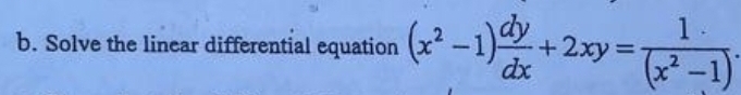 b . Solve the linear differential equation ( x 2