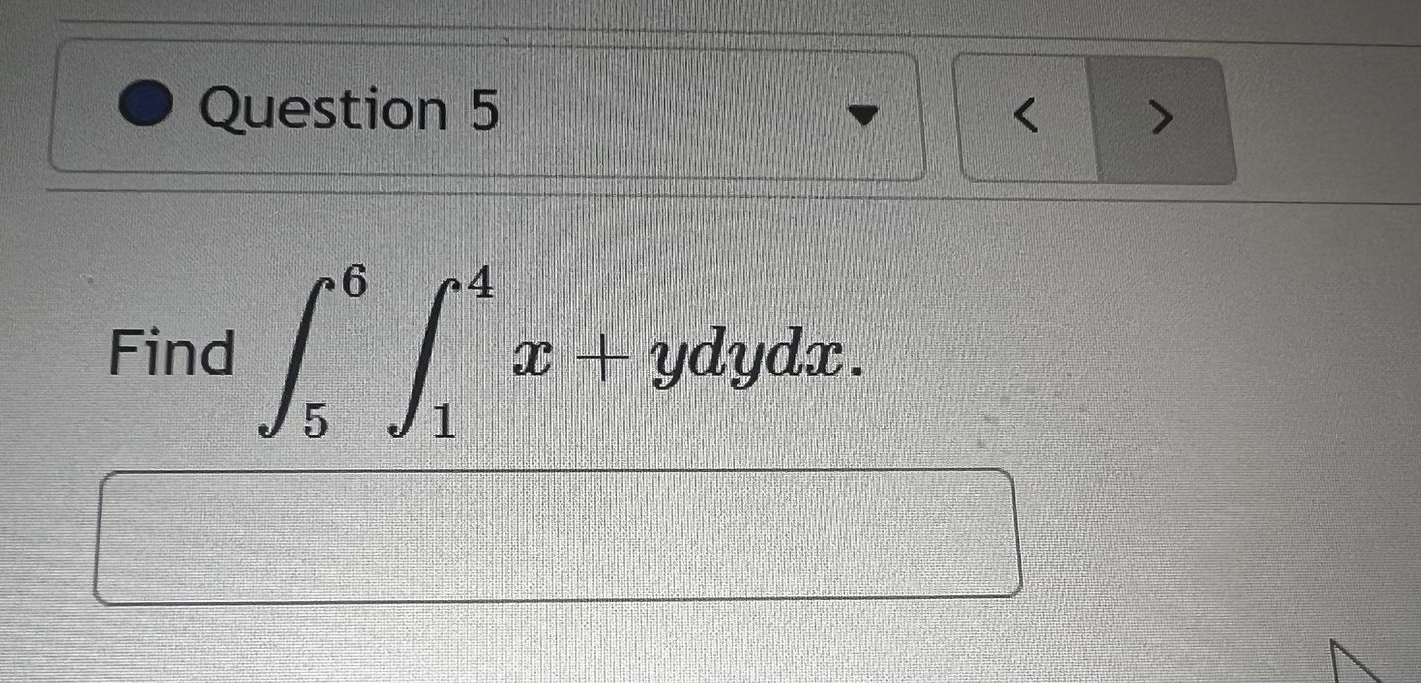 Question 5 Find 5 6 1 4 x + y d y d x
