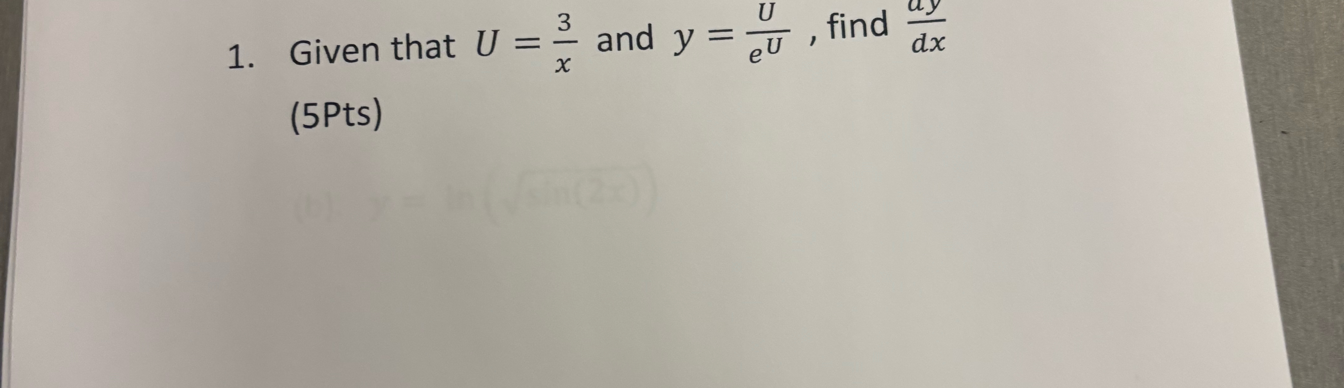 Given that U = 3 x and y = U e U , find d y d x (