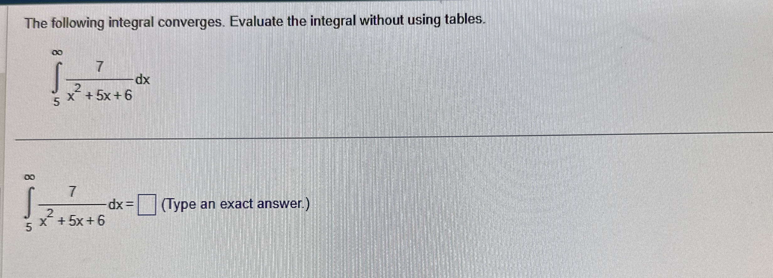The following integral converges. Evaluate the