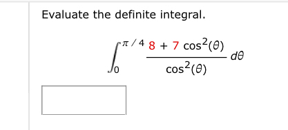 Evaluate the definite integral. 0 4 8 + 7 c o s 2