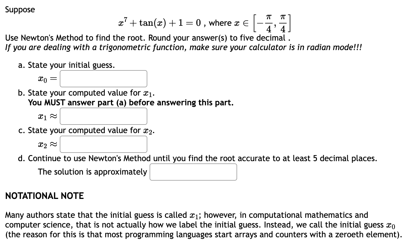 Many authors state that the initial guess is