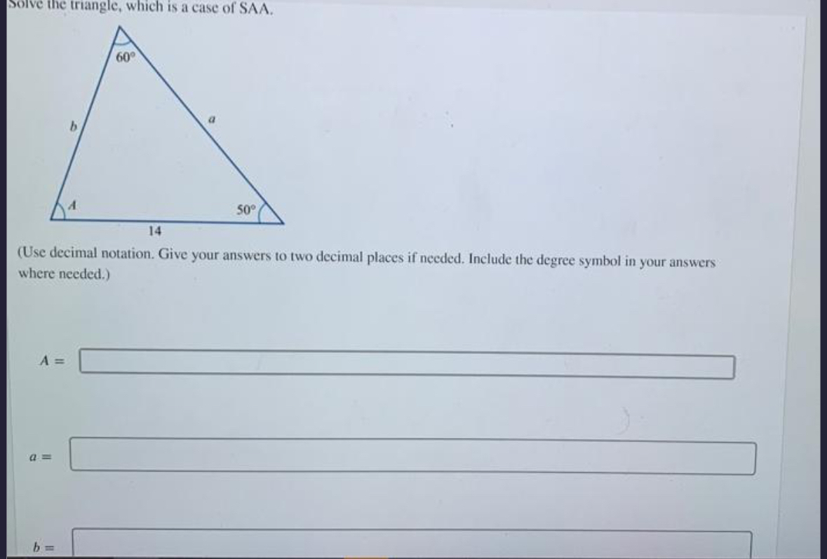polve the triangle, which is a case of SAA. ( Use