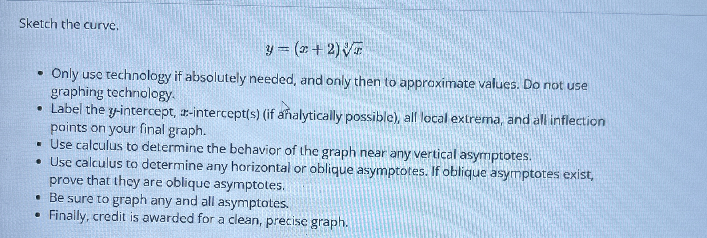 Sketch the curve. y = ( x + 2 ) x 3 Only use