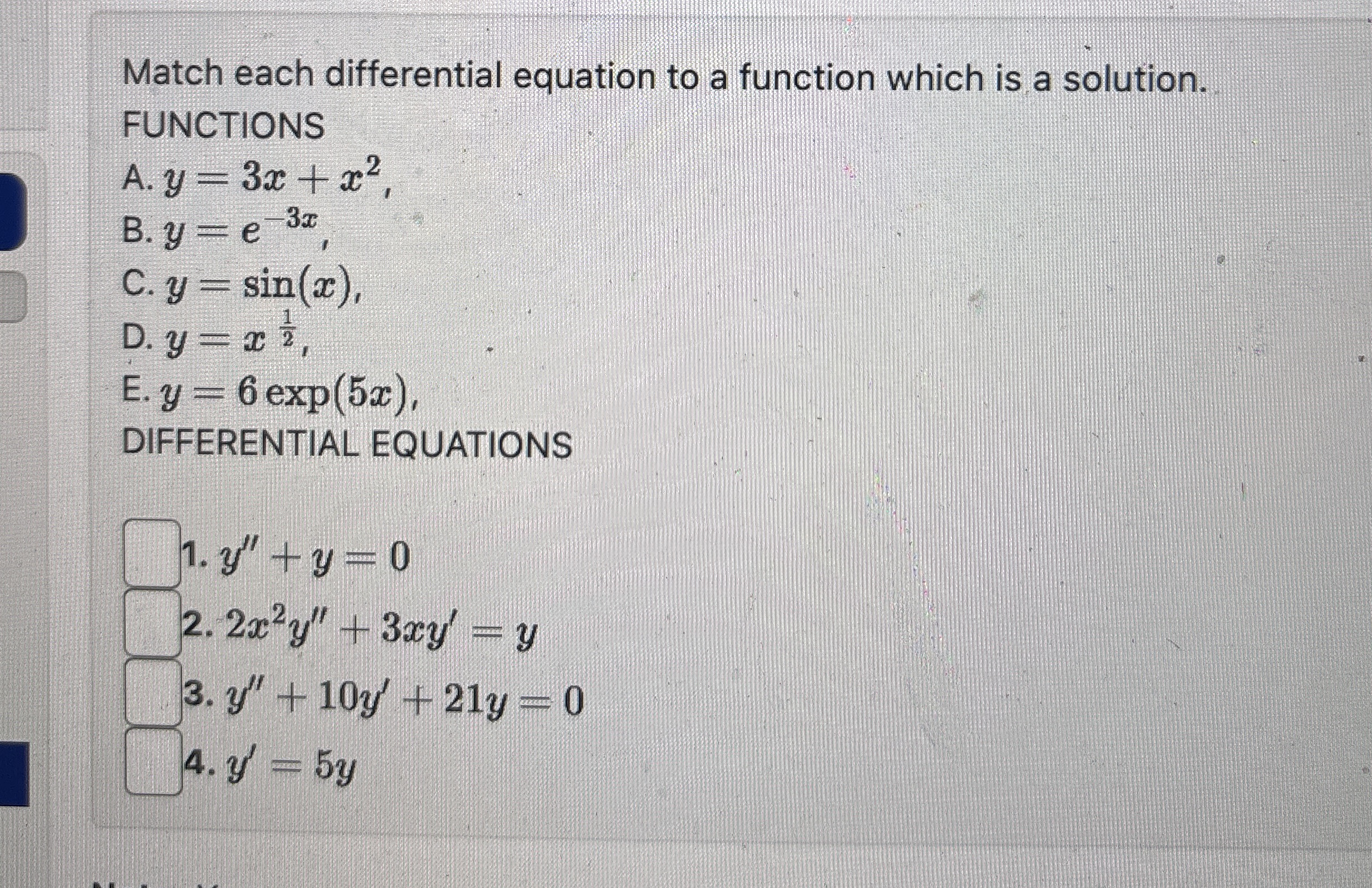 Match each differential equation to a function