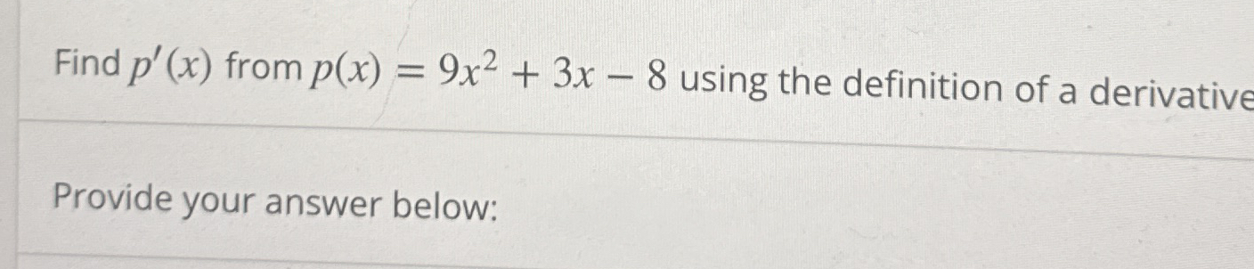 Find p ' ( x ) from p ( x ) = 9 x 2 + 3 x - 8