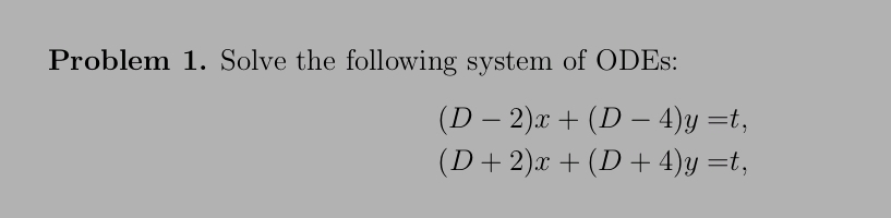 Problem 1 . Solve the following system of ODEs: (