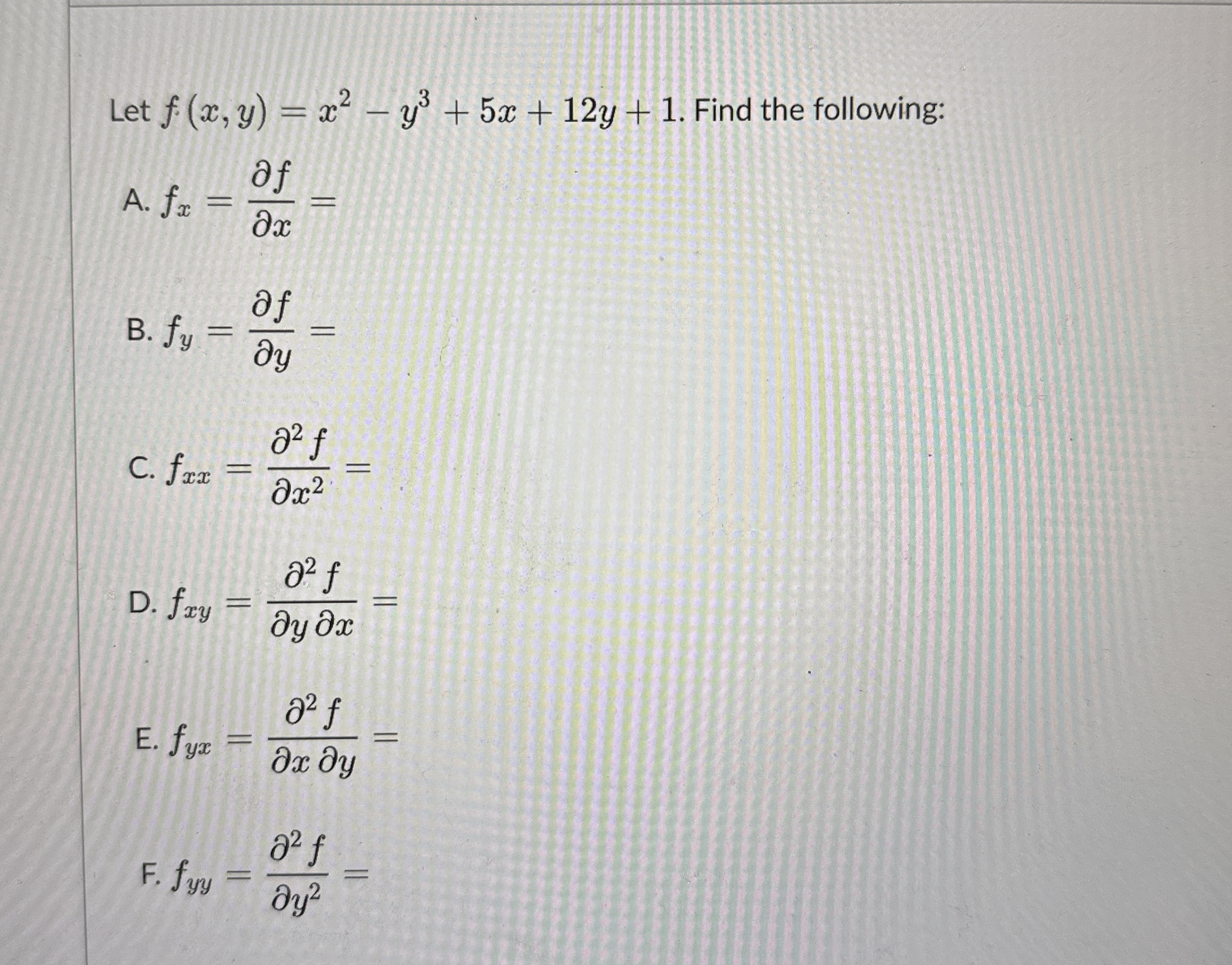 Let f ( x , y ) = x 2 - y 3 + 5 x + 1 2 y + 1 .
