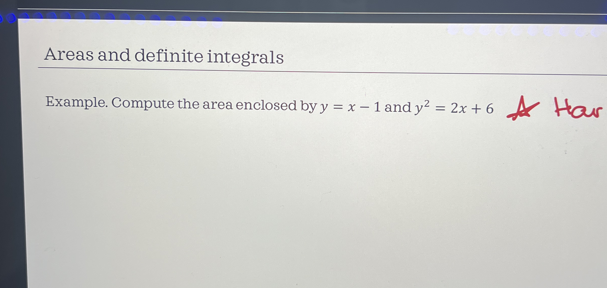 Areas and definite integrals Example. Compute the