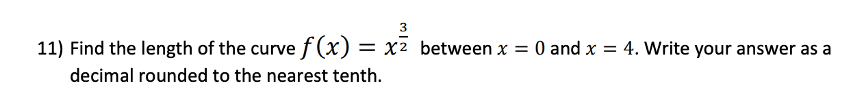Find the length of the curve ( ) = 3 2 between =
