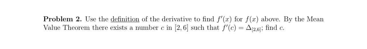 Problem 2 . Use the definition of the derivative
