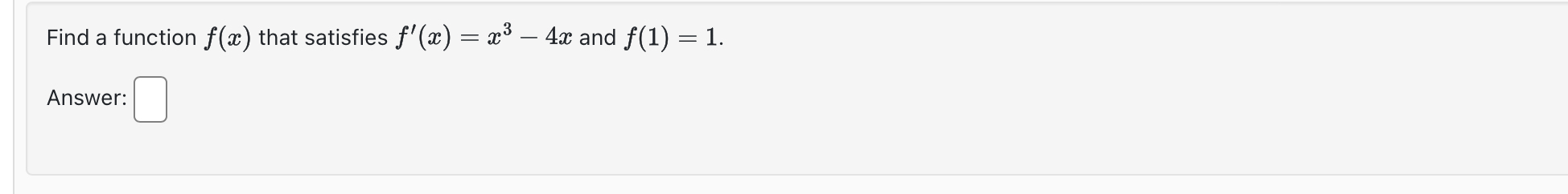 Find a function f ( x ) that satisfies f ' ( x )