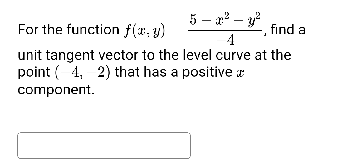 For the function f ( x , y ) = 5 - x 2 - y 2 - 4