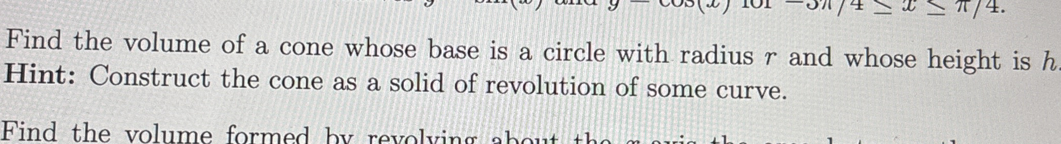 Find the volume of a cone whose base is a circle