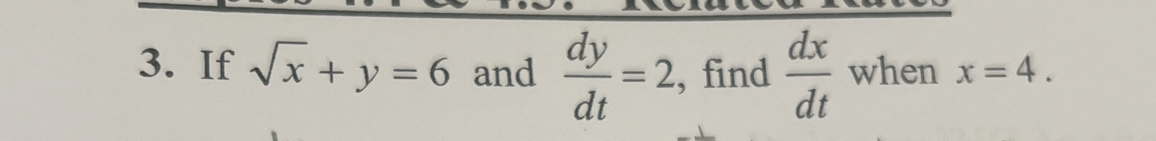 If x 2 + y = 6 and d y d t = 2 , find d x d t