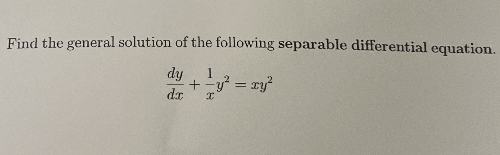 Find the general solution of the following