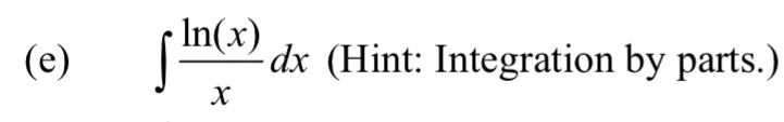 Evaluate the integrals. Show your work. ( e ) , l