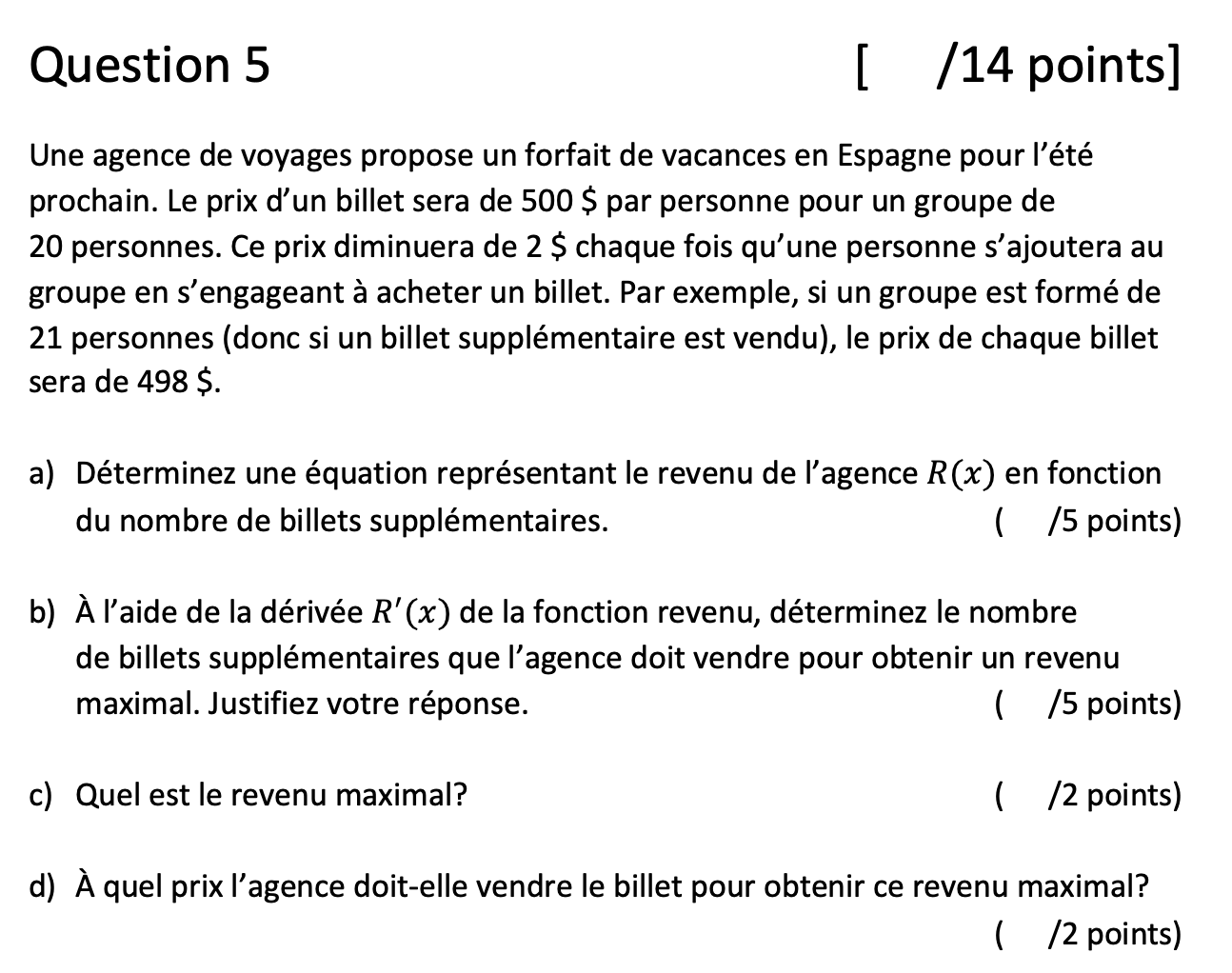 Question 5 Une agence de voyages propose un