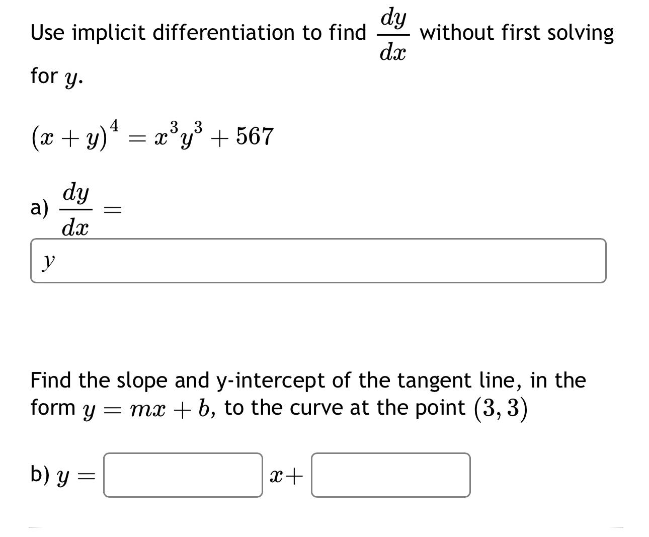 Use implicit differentiation to find d y d x
