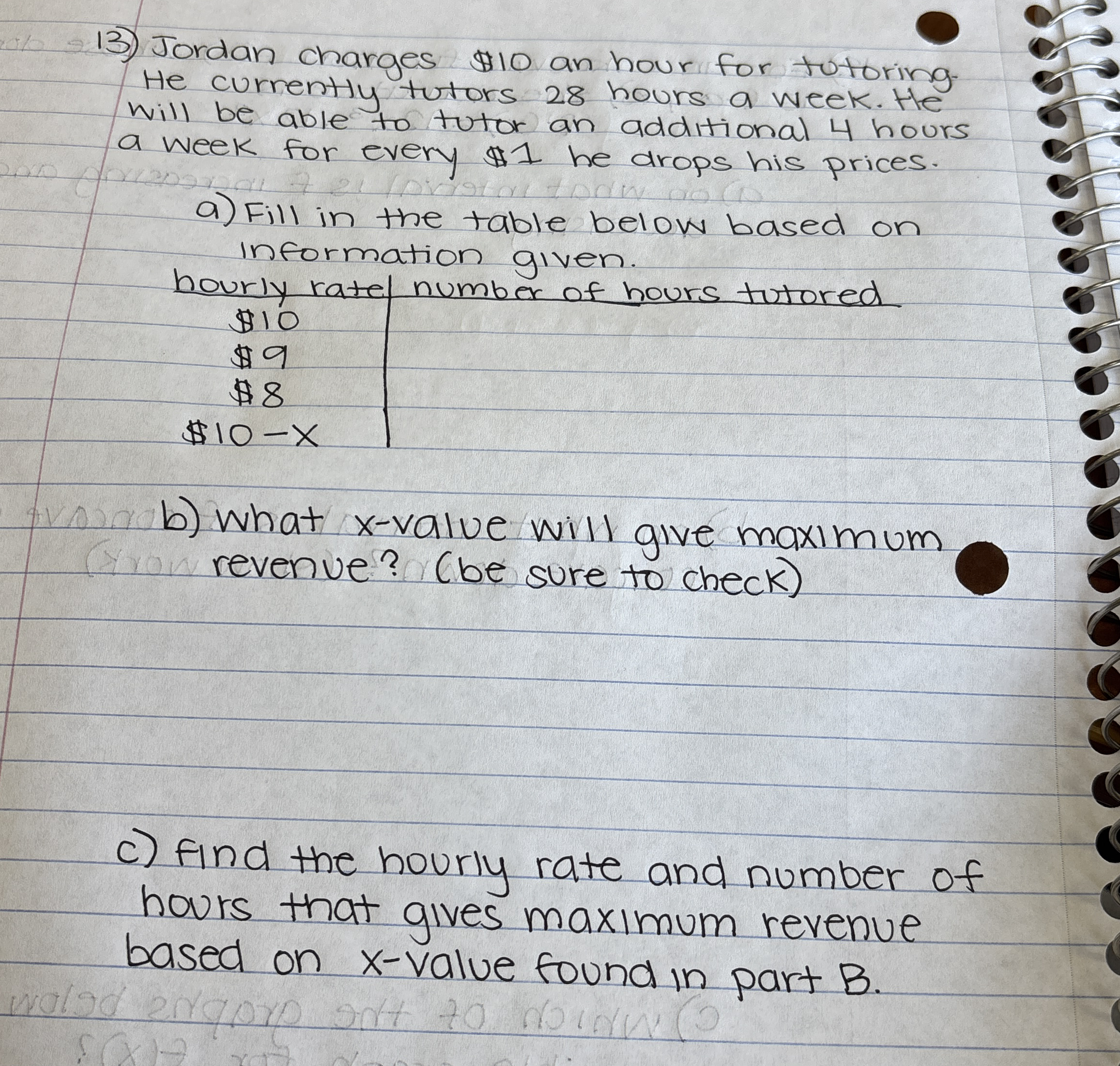 Jordan charges $ 1 0 an hour for totoring He