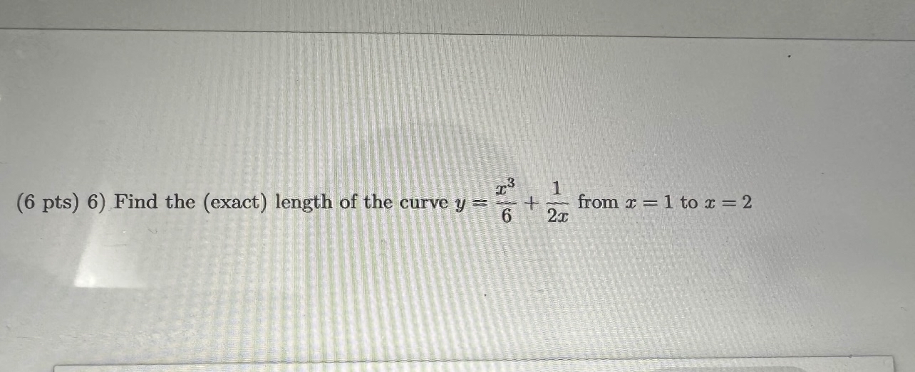 ( 6 pts ) 6 ) Find the ( exact ) length of the