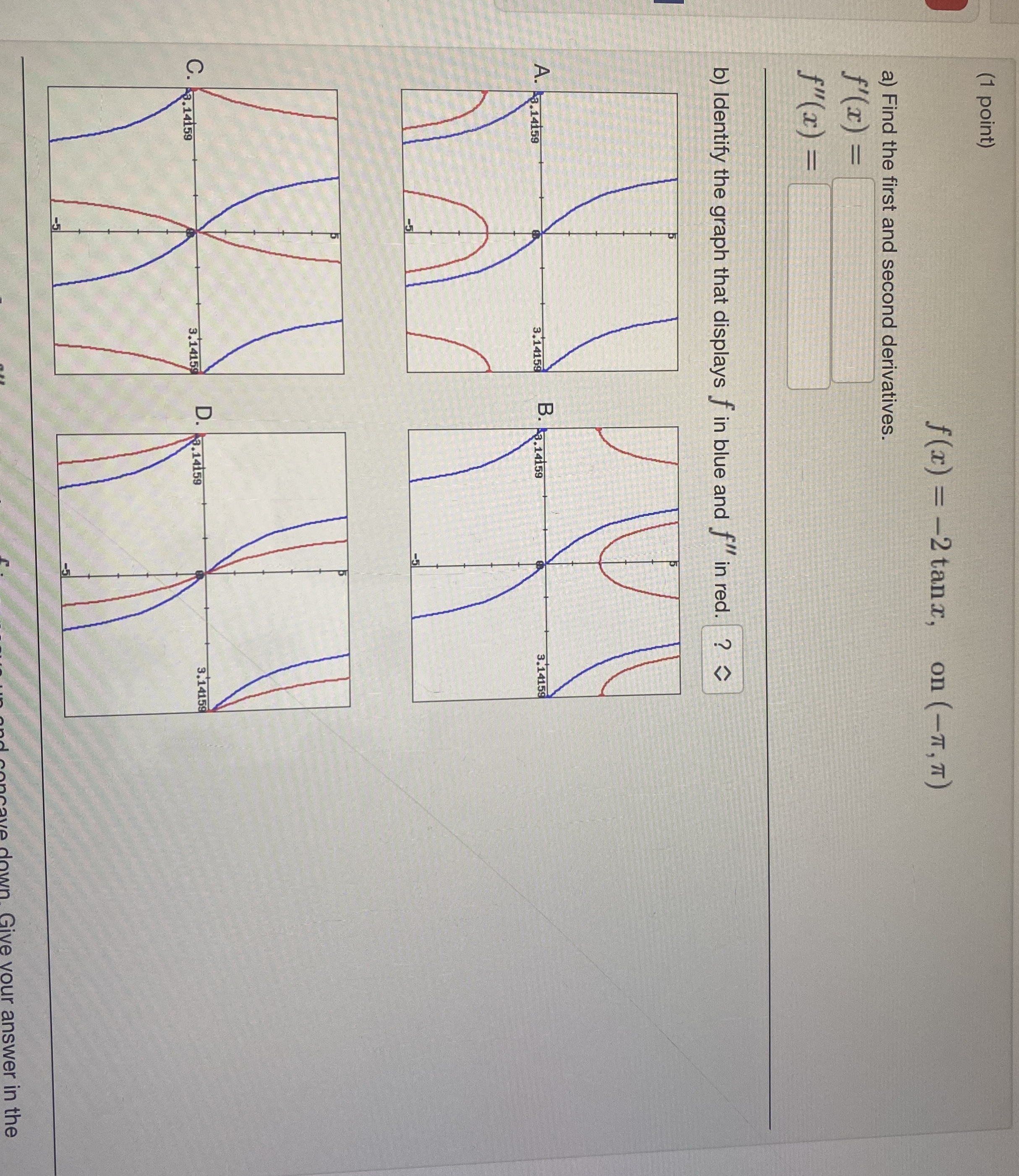 ( 1 point ) f ( x ) = - 2 t a n x , o n ( - , ) a
