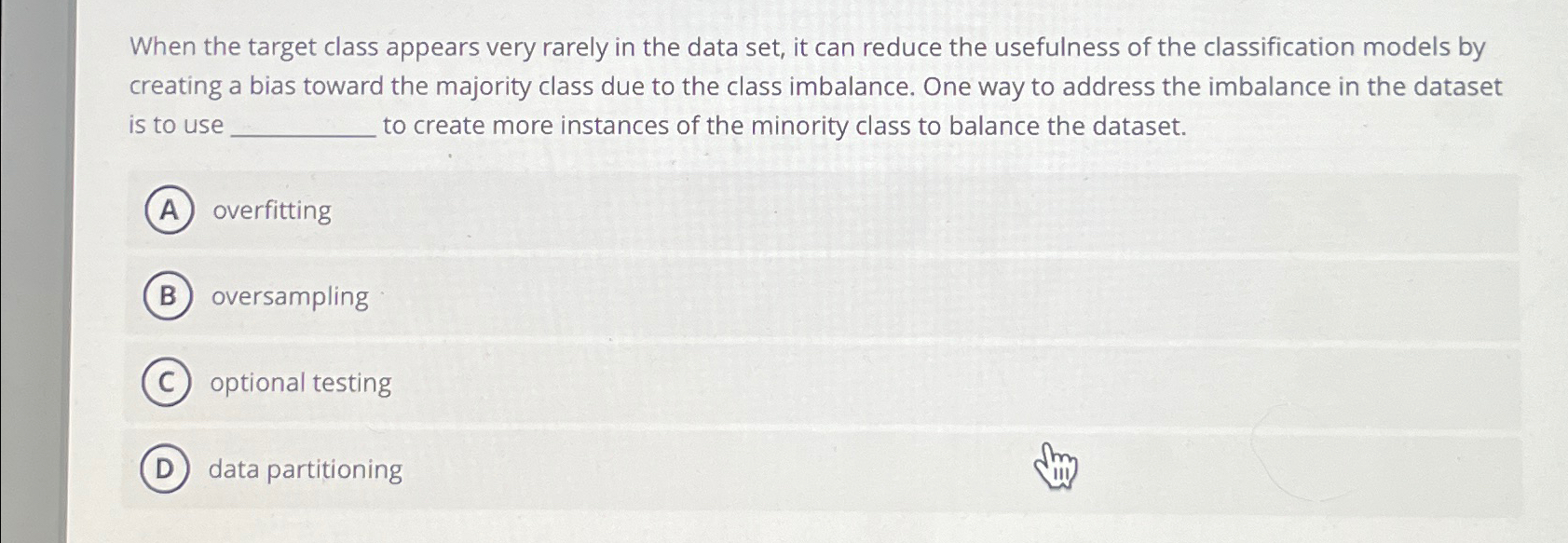 When the target class appears very rarely in the