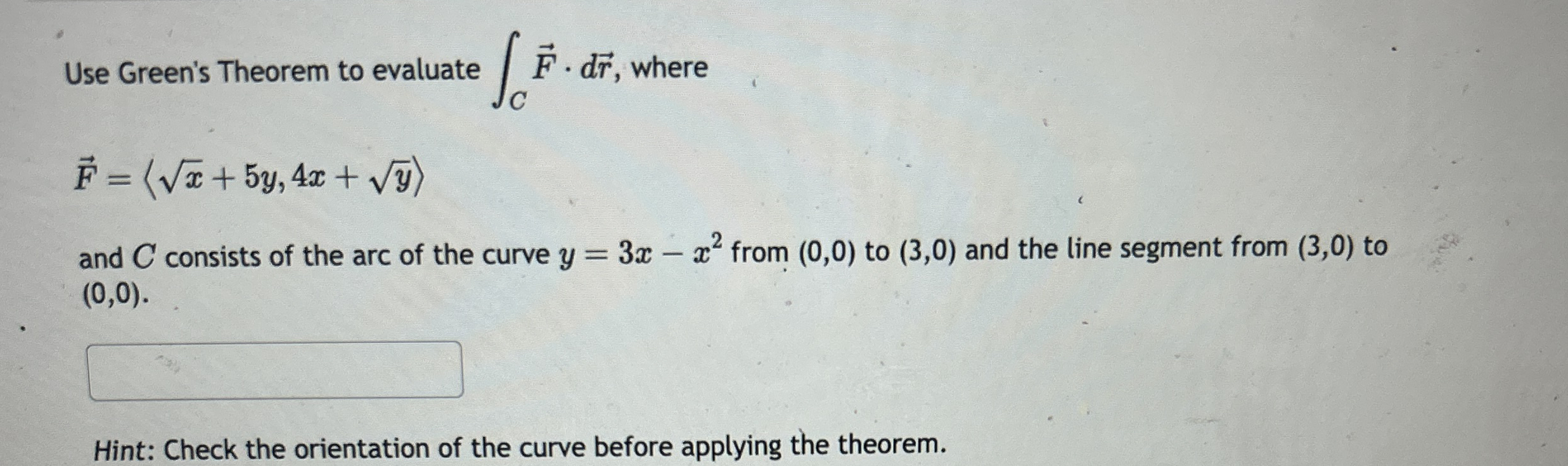 Use Green's Theorem to evaluate C vec ( F ) * d v