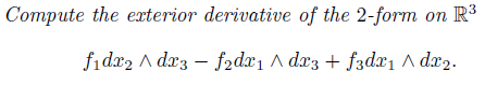 Compute the exterior derivative of the 2 - form